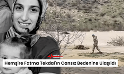 Hemşire Fatma Tekdal'ın Cansız Bedenine Ulaşıldı