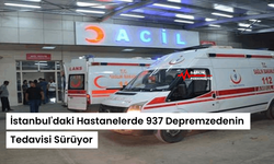 İstanbul'daki Hastanelerde 937 Depremzedenin Tedavisi Sürüyor