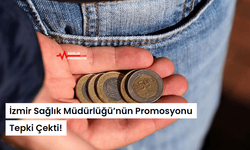 İzmir Sağlık Müdürlüğü’nün Promosyonu Tepki Çekti!
