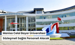 Manisa Celal Bayar Üniversitesi Sözleşmeli Sağlık Personeli Alacak
