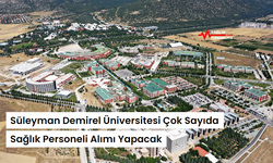 Süleyman Demirel Üniversitesi Çok Sayıda Sağlık Personeli Alımı Yapacak