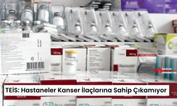 TEİS: Hastaneler Kanser İlaçlarına Sahip Çıkamıyor