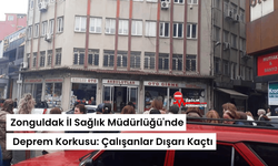 Zonguldak İl Sağlık Müdürlüğü'nde Deprem Korkusu: Çalışanlar Dışarı Kaçtı