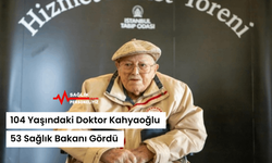 104 Yaşındaki Doktor Kahyaoğlu 53 Sağlık Bakanı Gördü