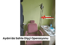 Aydın'da Sahte Dişçi Operasyonu