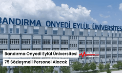 Bandırma Onyedi Eylül Üniversitesi 75 Sözleşmeli Personel Alacak