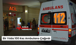 Bir Yılda 100 Kez Ambulans Çağırdı