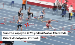 Bursa'da Yaşayan 77 Yaşındaki Doktor Atletizmde 75'inci Madalyasını Kazandı