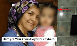 Hemşire Yeliz Ziyan Hayatını Kaybetti!