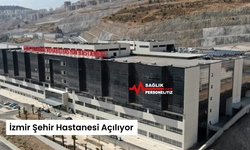 İzmir Şehir Hastanesi Açılıyor