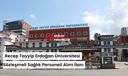 Recep Tayyip Erdoğan Üniversitesi Sözleşmeli Sağlık Personeli Alım İlanı
