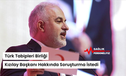 Türk Tabipleri Birliği Kızılay Başkanı Hakkında Soruşturma İstedi