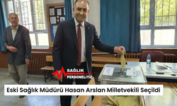 Eski Sağlık Müdürü Hasan Arslan Milletvekili Seçildi