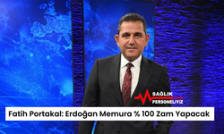 Fatih Portakal: Erdoğan Memura % 100 Zam Yapacak
