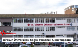 Giresun Üniversitesi Sağlık Personeli Alımı Yapacak