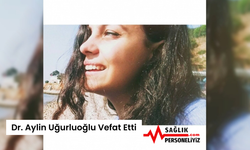 Dr. Aylin Uğurluoğlu Vefat Etti