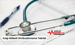 İcap Nöbeti Ombudsmana Takıldı