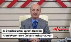 İki Ülkeden Ortak Eğitim Hamlesi: Azerbaycan-Türk Üniversitesi Kuruluyor