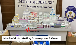 İstanbul'da Sahte İlaç Operasyonu: 2 Gözaltı