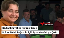 Kadın Cinayetine Kurban Giden Doktor Melek Bağce İle ilgili Ayrıntılar Ortaya Çıktı!