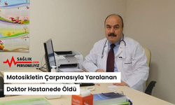 Motosikletin Çarpmasıyla Yaralanan Doktor Hastanede Öldü