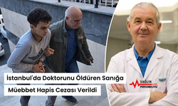 İstanbul'da Doktorunu Öldüren Sanığa Müebbet Hapis Cezası Verildi