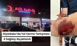 Diyarbakır'da Yol Verme Tartışması: 4 Sağlıkçı Bıçaklandı