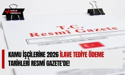 Kamu İşçilerine 2026 İlave Tediye Ödeme Tarihleri Resmi Gazete'de!