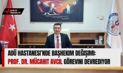 ADÜ Hastanesi’nde Başhekim Değişimi: Prof. Dr. Mücahit Avcil Görevini Devrediyor