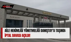 Aile Hekimliği Yönetmeliği Danıştay’a Taşındı: İptal Davası Açıldı!