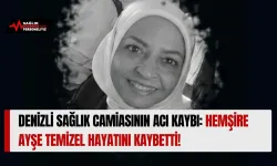 Denizli Sağlık Camiasının Acı Kaybı: Hemşire Ayşe Temizel Hayatını Kaybetti!