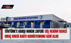 TÜVTÜRK’e Karşı Hukuk Zaferi: Diş Hekimi Remzi Oruç Kredi Kartı Komisyonunu Geri Aldı!