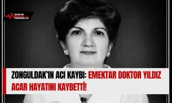 Zonguldak’ın Acı Kaybı: Emektar Doktor Yıldız Acar Hayatını Kaybetti!