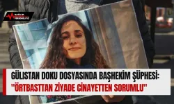 Gülistan Doku Dosyasında Başhekim Şüphesi