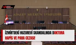 İzmir’deki Huzurevi Skandalında Doktora Hapis ve Para Cezası!