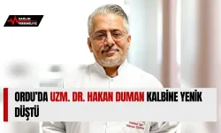 Ordu’da Uzm. Dr. Hakan Duman Kalbine Yenik Düştü