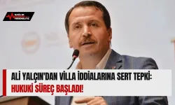 Ali Yalçın'dan Villa İddialarına Sert Tepki: Hukuki Süreç Başladı!