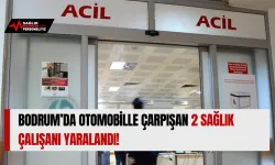 Bodrum’da Otomobille Çarpışan 2 Sağlık Çalışanı Yaralandı!