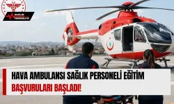 Hava Ambulansı Sağlık Personeli Eğitim Başvuruları Başladı!