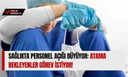 Sağlıkta Personel Açığı Büyüyor: Atama Bekleyenler Görev İstiyor!