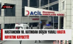 Hastanenin 10. Katından Düşen Yaralı Hasta Hayatını Kaybetti!