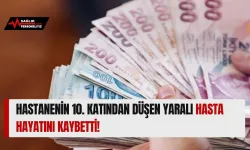 Hastanenin 10. Katından Düşen Yaralı Hasta Hayatını Kaybetti!