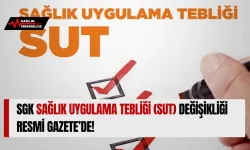 SGK Sağlık Uygulama Tebliği (SUT) Değişikliği Resmi Gazete’de!