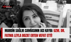 Mardin Sağlık Camiasının Acı Kaybı: Uzm. Dr. Fatma Leyla Bozat Erten Vefat Etti!