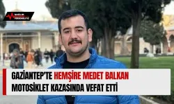 Gaziantep'te Hemşire Medet Balkan Motosiklet Kazasında Vefat Etti