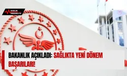 Bakanlık Açıkladı: Sağlıkta Yeni Dönem Başarıları!