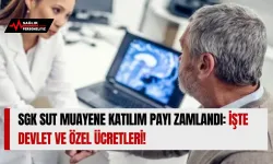 SGK SUT Muayene Katılım Payı Zamlandı: İşte Devlet ve Özel Ücretleri!