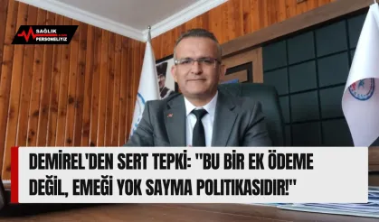 Demirel'den Sert Tepki: "Bu Bir Ek Ödeme Değil, Emeği Yok Sayma Politikasıdır!"