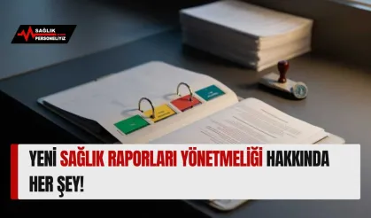 Yeni Sağlık Raporları Yönetmeliği Hakkında Her Şey!