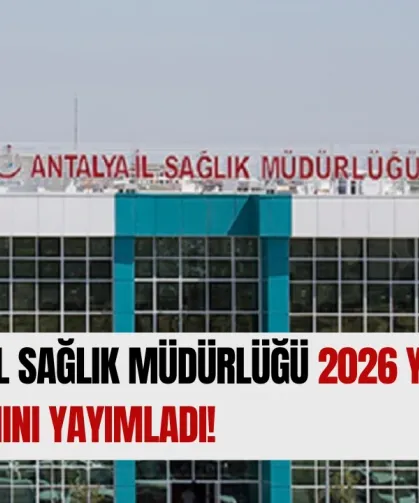 Antalya İl Sağlık Müdürlüğü 2026 Yılı İl İçi Tayin İlanını Yayımladı!